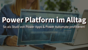 Power Platform im Alltag