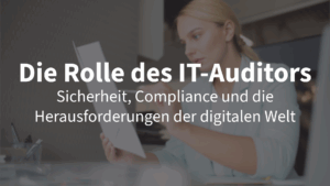 Die Rolle des IT-Auditors