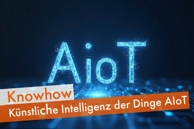 AIoT - Künstliche Intzelligenz der Dinge