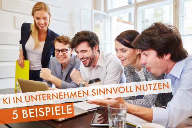 KI sinnvoll in Unternehmen nutzen