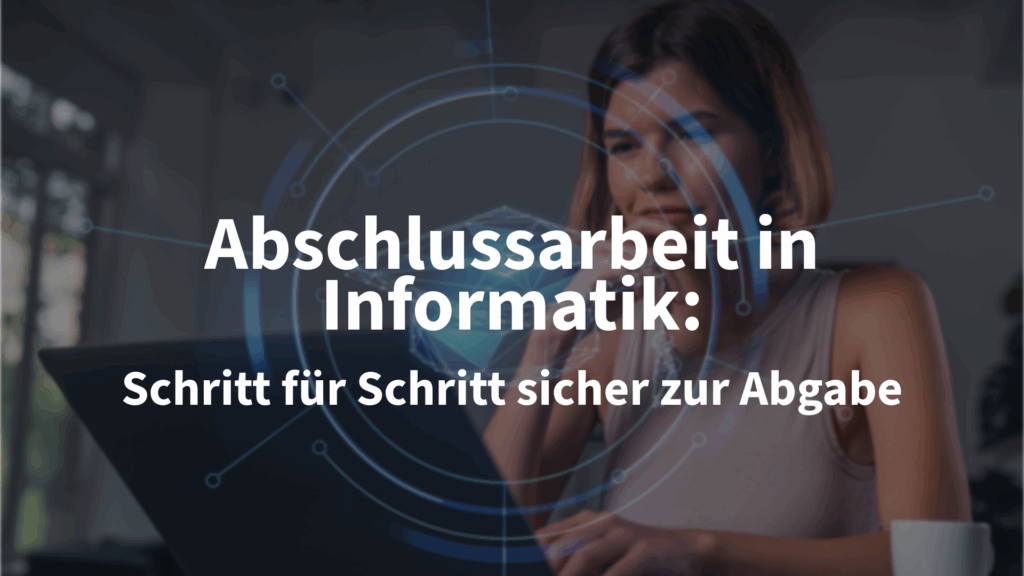 Abschlussarbeit in Informatik: Ohne Chaos von der Themenfindung bis zur Abgabe