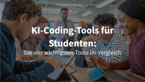 KI-Coding-Tools für Studenten