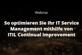 So optimieren Sie Ihr IT Service Management mithilfe von ITIL Continual Improvement