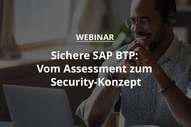 Sichere SAP BTP: Vom Assessment zum Security-Konzept