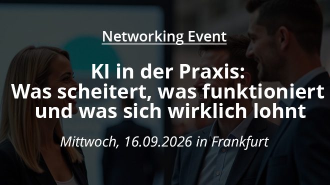 Grafik Networking Event: KI in der Praxis: Was scheitert, was funktioniert und was sich wirklich lohnt