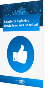 Salesforce Lightning Umstellung: Was ist zu tun?