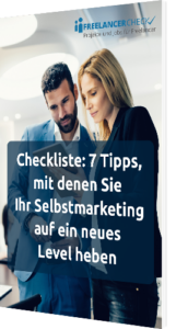 Unsere Checkliste mit 7 Tipps, wie Sie Ihr Selbstmarketing auf ein neues Level heben