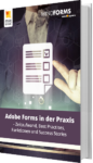 Unser E-Book zum Thema Adobe Forms in der Praxis - Zeitaufwand, Best Practises, Funktionen und Success Stories