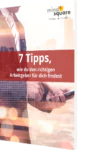 Unser Whitepaper zum Thema 7 Tipps, wie du den richtigen Arbeitgeber für dich findest