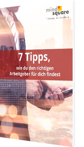 7 Tipps, wie du den richtigen Arbeitgeber für dich findest