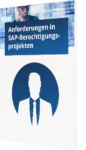 Anforderungen in SAP-Berechtigungsprojekten