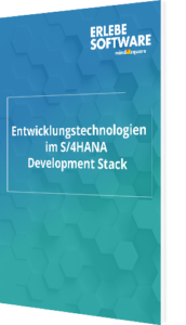 Entwicklungstechnologien im S4HANA Development Stack