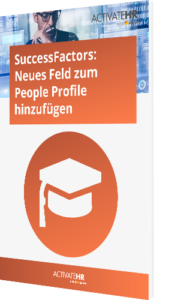 SuccessFactors_ Neues Feld zum People Profile hinzufügen