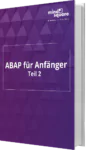 ABAP für Anfänger Teil 2