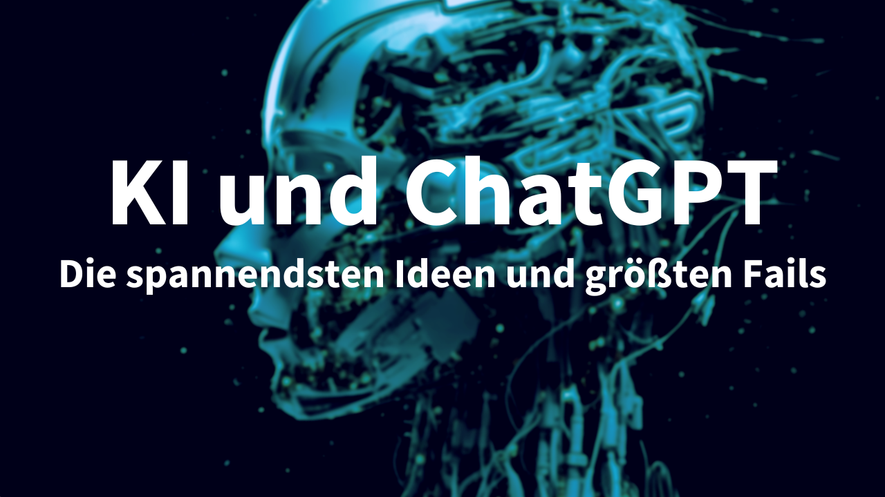 KI und Char GPT Fails und Ideen