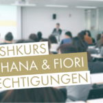 Crashkurs Fiori S/4HANA Berechtigungen