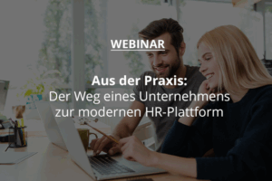 Der Weg eines Unternehmens zur modernen HR-Plattform