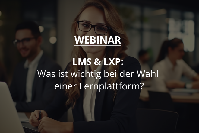 LMS & LXP: Was ist wichtig bei der Wahl einer Lernplattform?