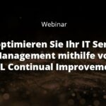 So optimieren Sie Ihr IT Service Management mithilfe von ITIL Continual Improvement