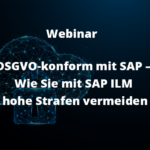 Beitragsbild-DSGVO-konform mit SAP – Wie Sie mit SAP ILM hohe Strafen vermeiden