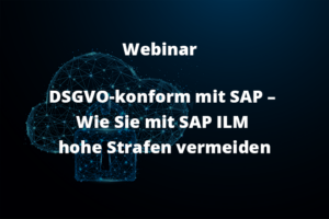 Beitragsbild-DSGVO-konform mit SAP – Wie Sie mit SAP ILM hohe Strafen vermeiden