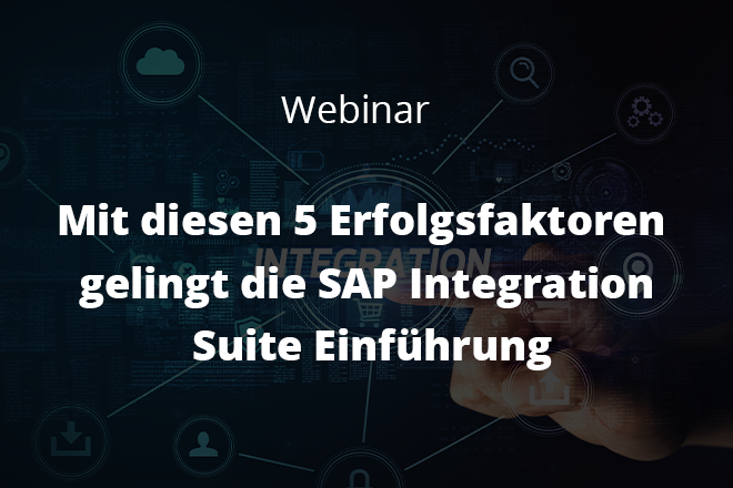 Beitragsbild-Mit -diesen- 5- Erfolgsfaktoren- gelingt -die- SAP -Integration - Suite -Einführung