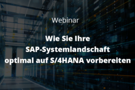 Beitragsbild-Wie Sie Ihre SAP-Systemlandschaft optimal auf S_4HANA vorbereiten