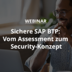 Sichere SAP BTP: Vom Assessment zum Security-Konzept