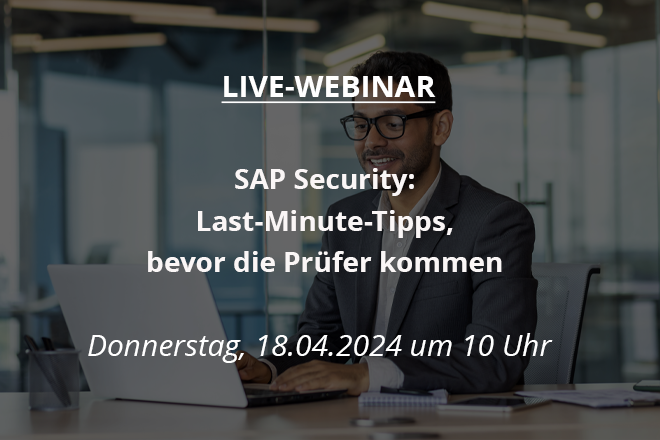 Beitragsbild Live-Webinar: SAP Security: Last-Minute-Tipps, bevor die Prüfer kommen