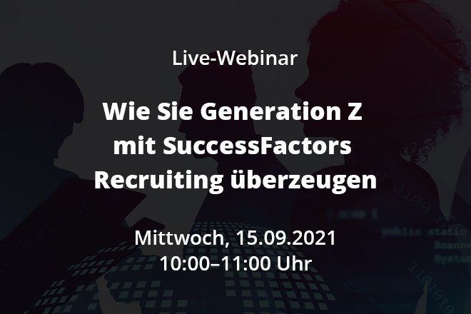 Wie Sie Generation Z mit SuccessFactors Recruiting überzeugen