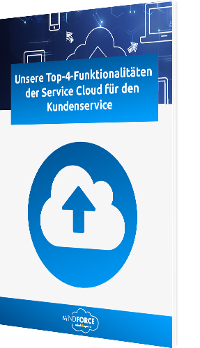 Die Top 4 Funktionalitäten der Service Cloud