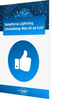 Salesforce Lightning Umstellung: Was ist zu tun?