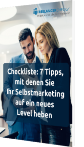 Unsere Checkliste mit 7 Tipps, wie Sie Ihr Selbstmarketing auf ein neues Level heben