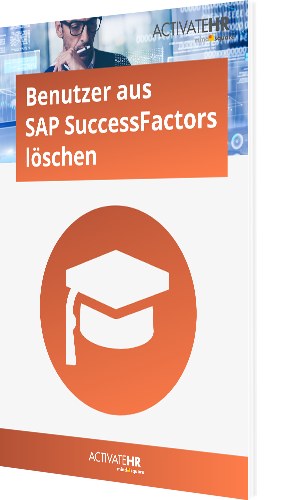 HowTo: Benutzer aus SAP SuccessFactors löschen