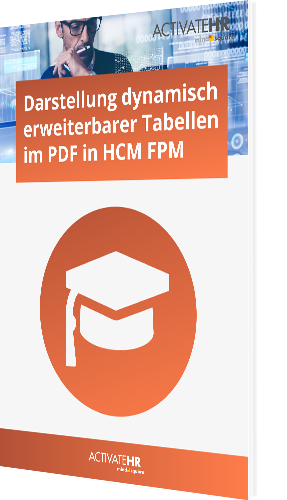 Darstellung dynamisch erweiterbarer Tabellen im PDF in HCM FPM [Howto]