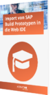 Import von SAP Build Prototypen in die Web IDE [Howto]