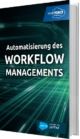 Unser E-Book zum Thema Automatisierung des Workflow Managements
