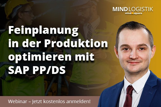 Feinplanung in der Produktion optimieren mit SAP PP/DS