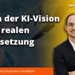 Webinar: Von der KI-Vision zur realen Umsetzung