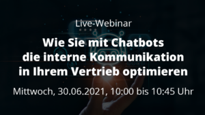 Webinar: Wie Sie mit Chatbots die interne Kommunikation in Ihrem Vertrieb optimieren